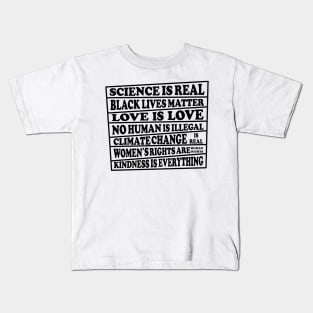 Science is Real - Black Lives Matter - Love is Love - Where I stand on Social Issues Kids T-Shirt